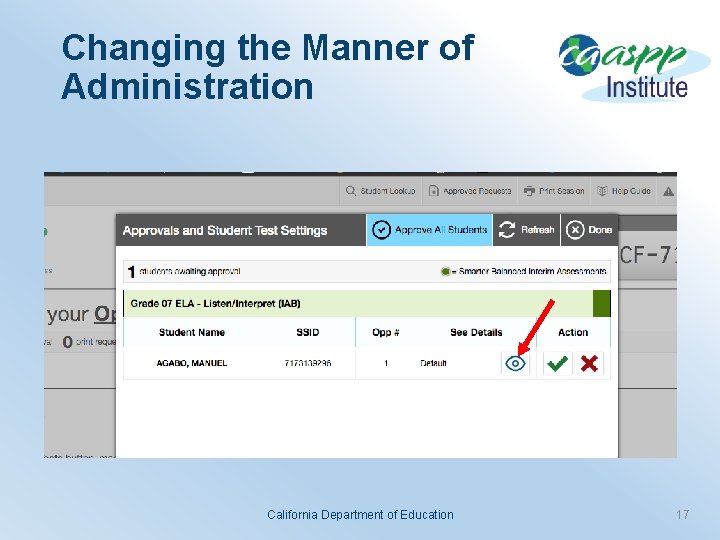 Changing the Manner of Administration California Department of Education 17 