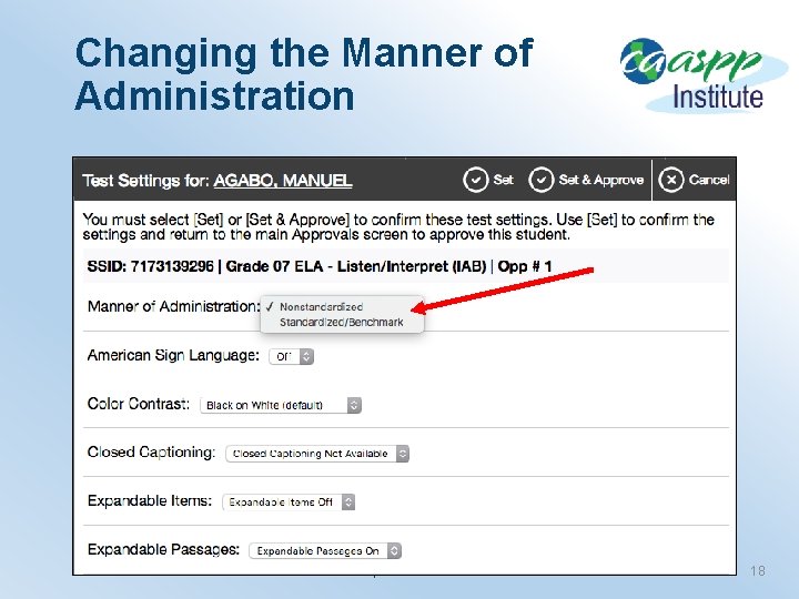 Changing the Manner of Administration California Department of Education 18 