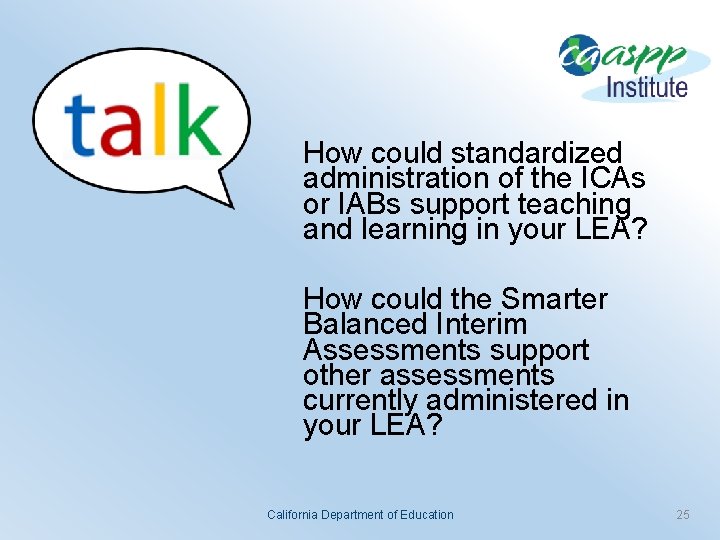 How could standardized administration of the ICAs or IABs support teaching and learning in