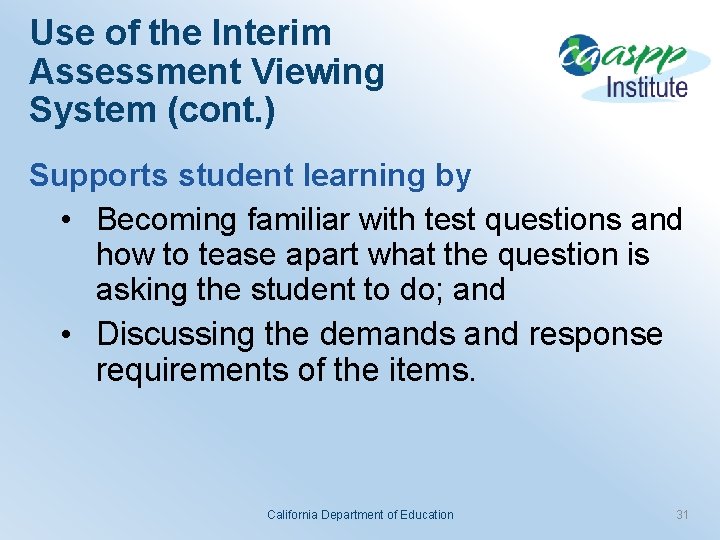 Use of the Interim Assessment Viewing System (cont. ) Supports student learning by •