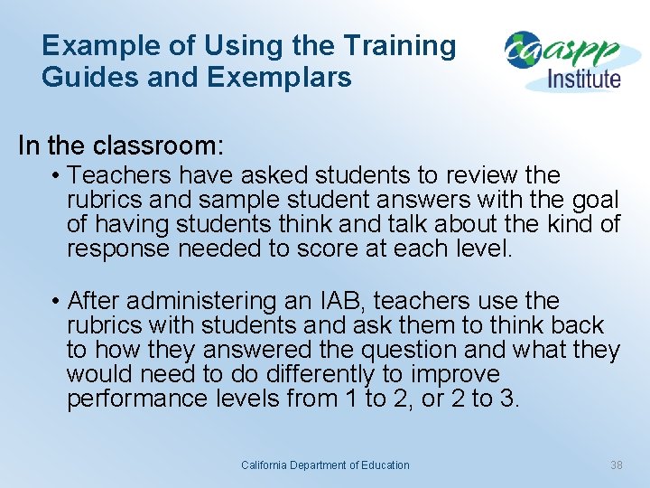 Example of Using the Training Guides and Exemplars In the classroom: • Teachers have