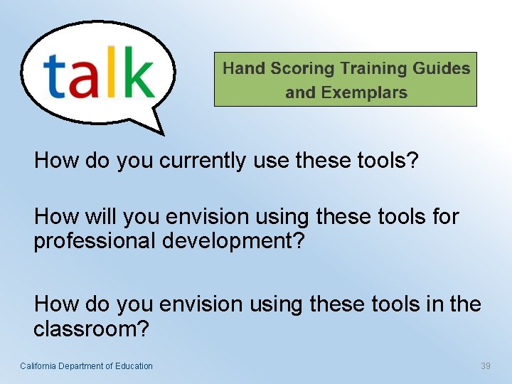 How do you currently use these tools? How will you envision using these tools
