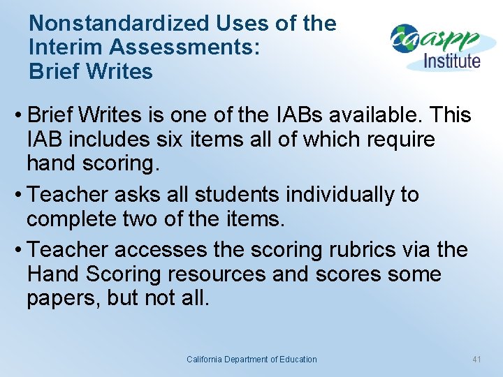 Nonstandardized Uses of the Interim Assessments: Brief Writes • Brief Writes is one of