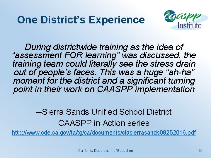 One District’s Experience During districtwide training as the idea of “assessment FOR learning” was