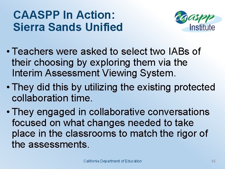 CAASPP In Action: Sierra Sands Unified • Teachers were asked to select two IABs