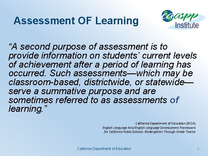 Assessment OF Learning “A second purpose of assessment is to provide information on students’