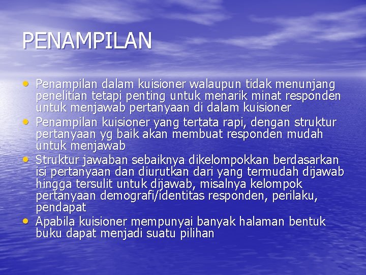 PENAMPILAN • Penampilan dalam kuisioner walaupun tidak menunjang • • • penelitian tetapi penting