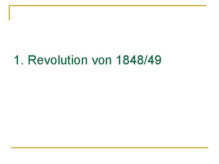 1. Revolution von 1848/49 