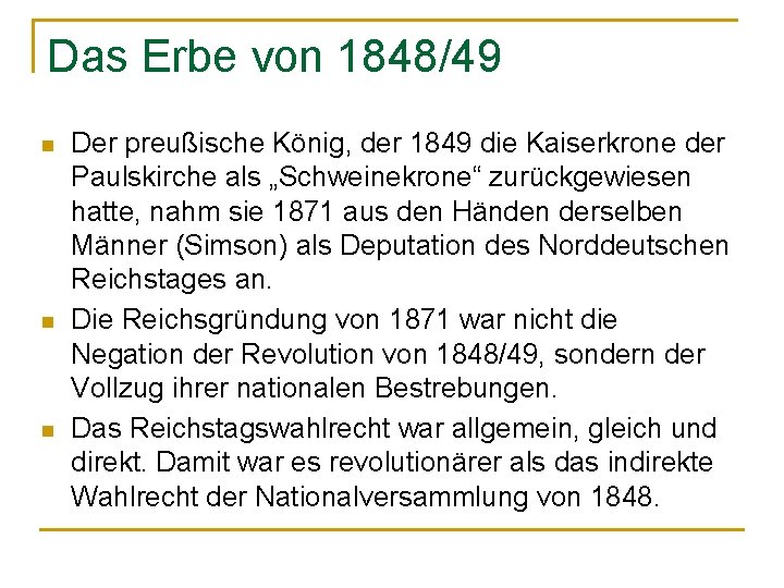 Das Erbe von 1848/49 n n n Der preußische König, der 1849 die Kaiserkrone