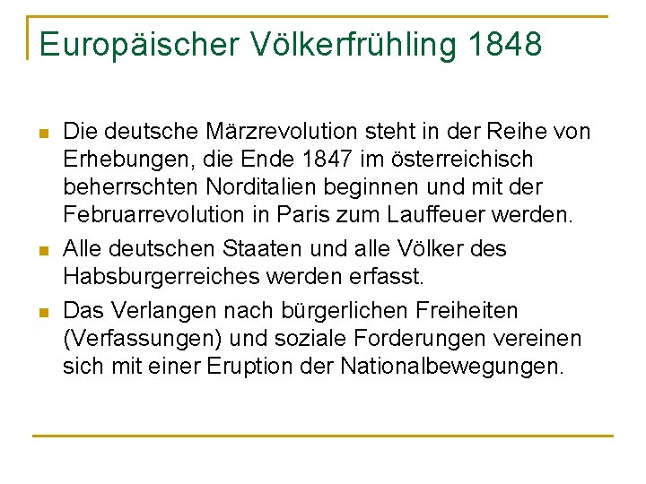 Europäischer Völkerfrühling 1848 n n n Die deutsche Märzrevolution steht in der Reihe von