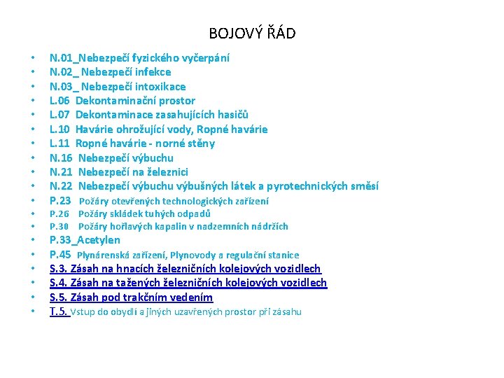 BOJOVÝ ŘÁD • • • • • N. 01_Nebezpečí fyzického vyčerpání N. 02_ Nebezpečí BOJOVÝ ŘÁD • • • • • N. 01_Nebezpečí fyzického vyčerpání N. 02_ Nebezpečí