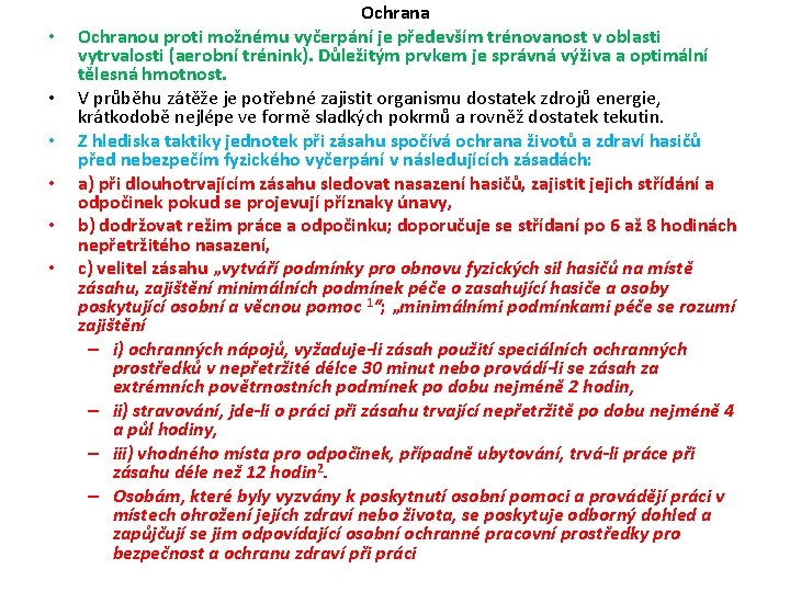 • • • Ochrana Ochranou proti možnému vyčerpání je především trénovanost v oblasti • • • Ochrana Ochranou proti možnému vyčerpání je především trénovanost v oblasti