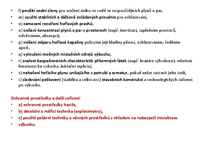 • • • l) použití vodní clony pro srážení úniku ve vodě se • • • l) použití vodní clony pro srážení úniku ve vodě se