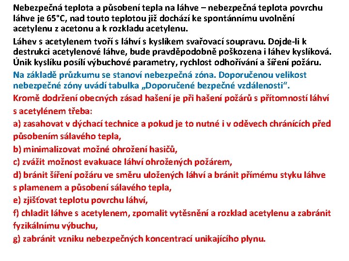 Nebezpečná teplota a působení tepla na láhve – nebezpečná teplota povrchu láhve je 65°C, Nebezpečná teplota a působení tepla na láhve – nebezpečná teplota povrchu láhve je 65°C,