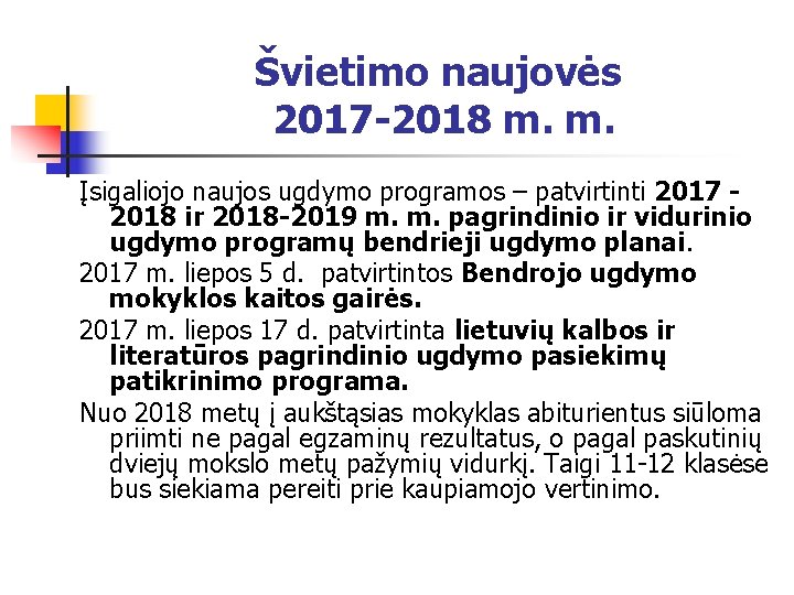 Švietimo naujovės 2017 -2018 m. m. Įsigaliojo naujos ugdymo programos – patvirtinti 2017 -