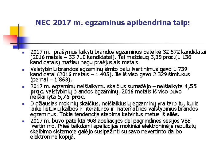  NEC 2017 m. egzaminus apibendrina taip: n n n 2017 m. prašymus laikyti