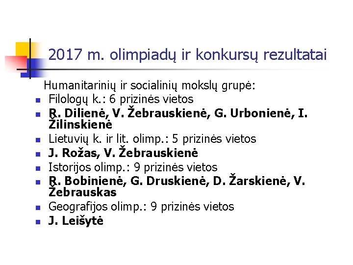 2017 m. olimpiadų ir konkursų rezultatai Humanitarinių ir socialinių mokslų grupė: n n n