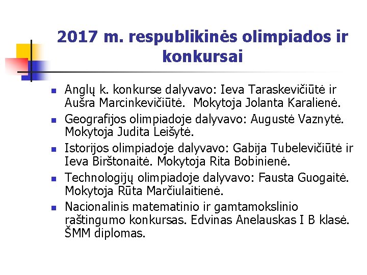 2017 m. respublikinės olimpiados ir konkursai n n n Anglų k. konkurse dalyvavo: Ieva