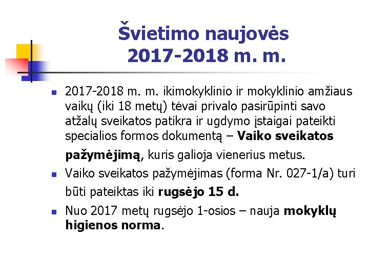 Švietimo naujovės 2017 -2018 m. m. n 2017 -2018 m. m. ikimokyklinio ir mokyklinio