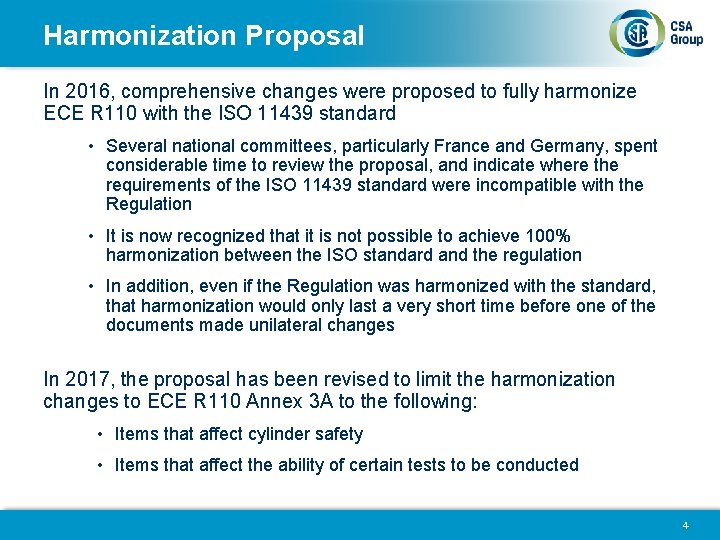Harmonization Proposal In 2016, comprehensive changes were proposed to fully harmonize ECE R 110