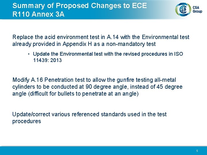 Summary of Proposed Changes to ECE R 110 Annex 3 A Replace the acid