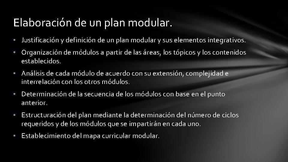 Elaboración de un plan modular. • Justificación y definición de un plan modular y