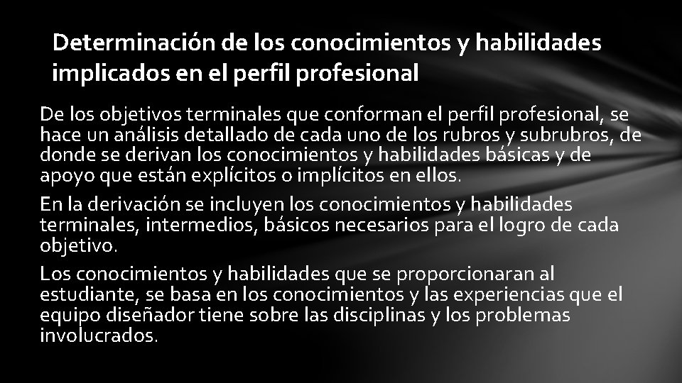 Determinación de los conocimientos y habilidades implicados en el perfil profesional De los objetivos