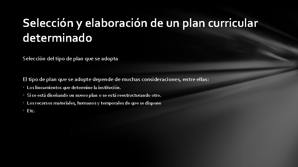 Selección y elaboración de un plan curricular determinado Selección del tipo de plan que