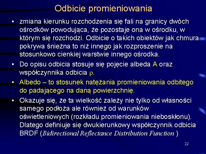 Odbicie promieniowania • zmiana kierunku rozchodzenia się fali na granicy dwóch ośrodków powodująca, że