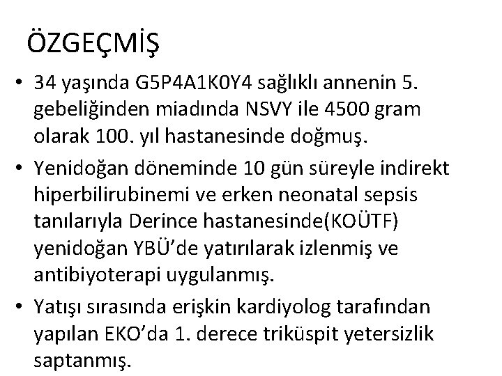 ÖZGEÇMİŞ • 34 yaşında G 5 P 4 A 1 K 0 Y 4