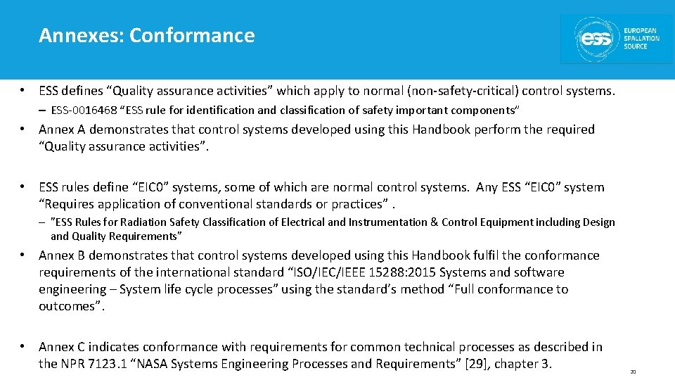 Annexes: Conformance • ESS defines “Quality assurance activities” which apply to normal (non-safety-critical) control