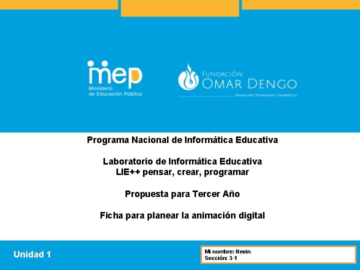 Programa Nacional de Informática Educativa Laboratorio de Informática Educativa LIE++ pensar, crear, programar Propuesta