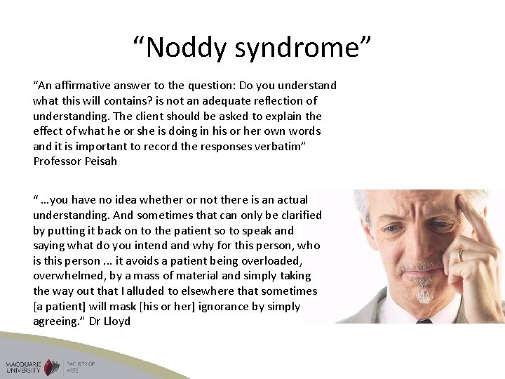 “Noddy syndrome” “An affirmative answer to the question: Do you understand what this will