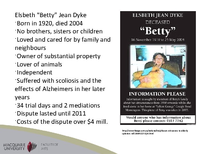 Elsbeth “Betty” Jean Dyke ·Born in 1920, died 2004 ·No brothers, sisters or children