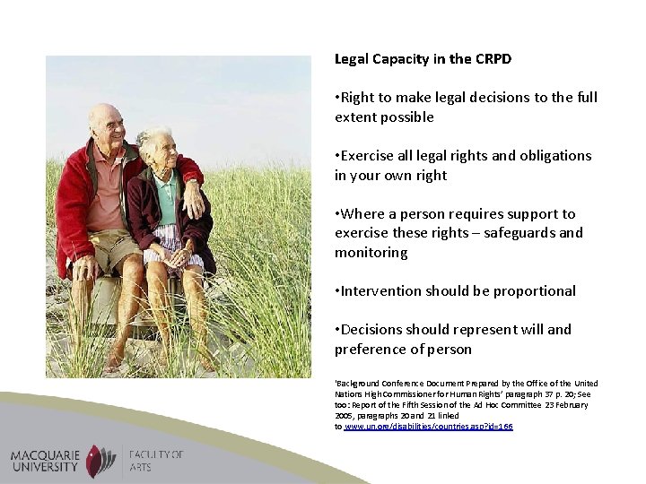 Legal Capacity in the CRPD • Right to make legal decisions to the full