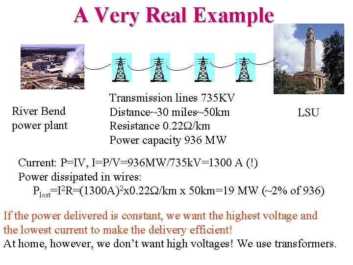 A Very Real Example River Bend power plant Transmission lines 735 KV Distance~30 miles~50