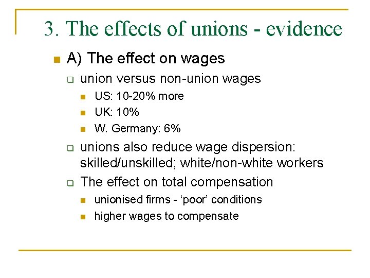 3. The effects of unions - evidence n A) The effect on wages q
