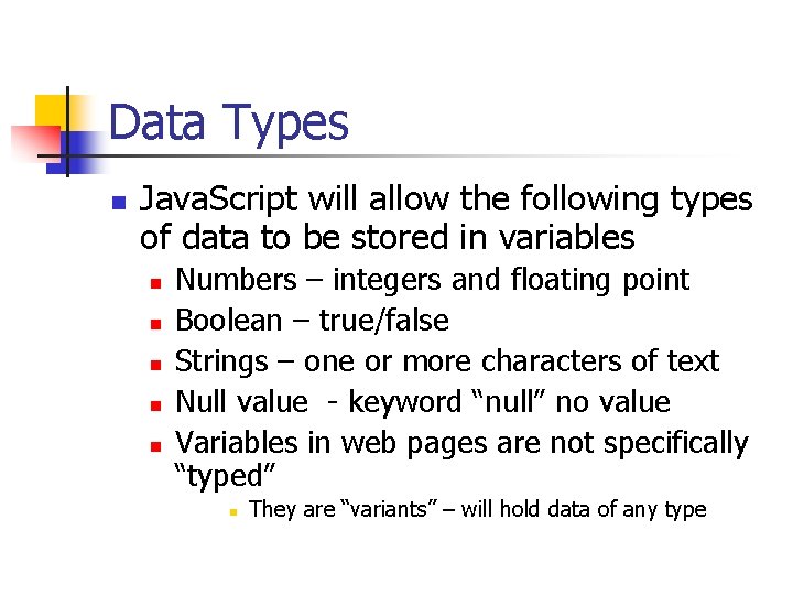 Data Types n Java. Script will allow the following types of data to be