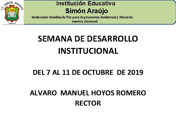 Institución Educativa Simón Araújo Sembrando Semillas de Paz para la promoción Intelectual y Moral