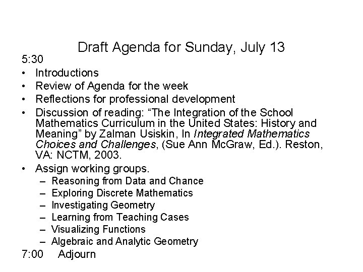  Draft Agenda for Sunday, July 13 5: 30 • Introductions • Review of