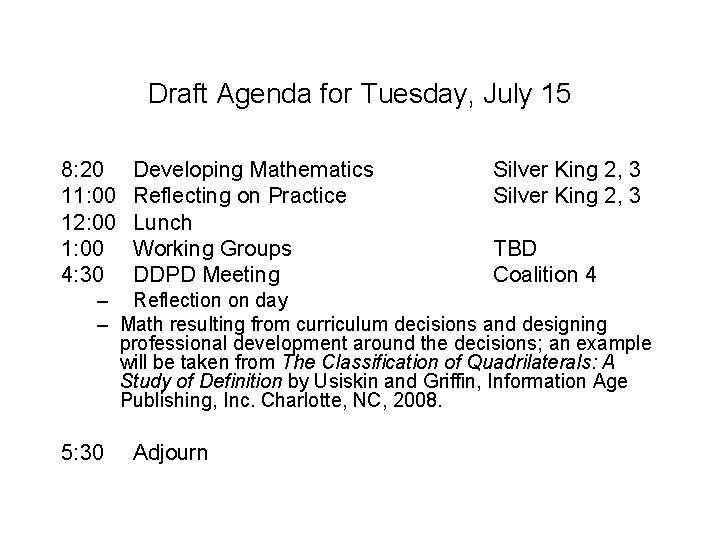 Draft Agenda for Tuesday, July 15 8: 20 11: 00 12: 00 1: 00 Draft Agenda for Tuesday, July 15 8: 20 11: 00 12: 00 1: 00