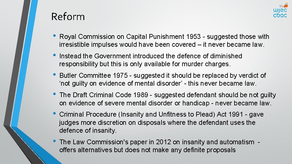 Reform • Royal Commission on Capital Punishment 1953 - suggested those with irresistible impulses