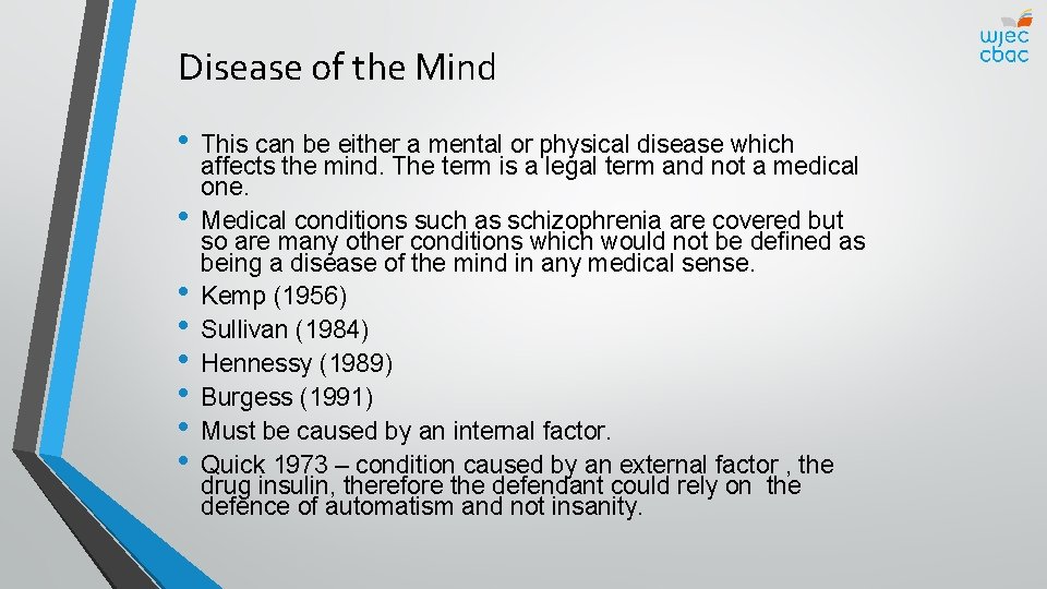 Disease of the Mind • • This can be either a mental or physical