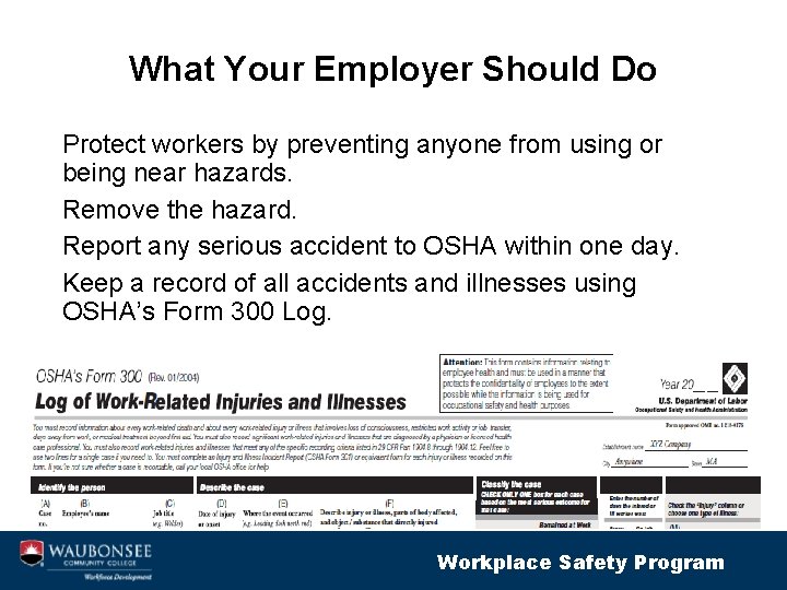 What Your Employer Should Do Protect workers by preventing anyone from using or being