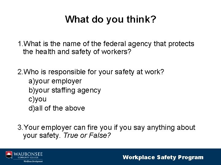 What do you think? 1. What is the name of the federal agency that