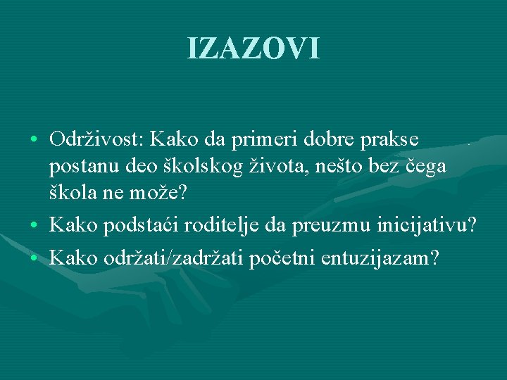 IZAZOVI • Održivost: Kako da primeri dobre prakse postanu deo školskog života, nešto bez