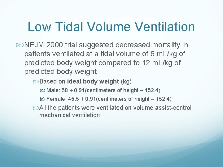 Low Tidal Volume Ventilation NEJM 2000 trial suggested decreased mortality in patients ventilated at