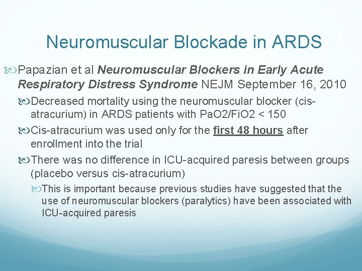 Neuromuscular Blockade in ARDS Papazian et al Neuromuscular Blockers in Early Acute Respiratory Distress