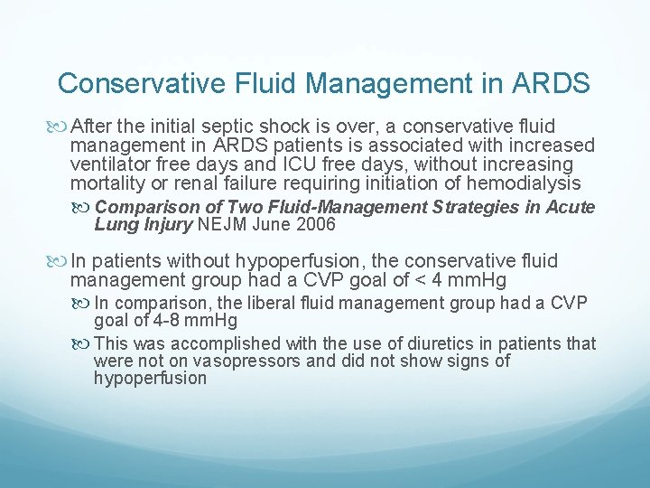 Conservative Fluid Management in ARDS After the initial septic shock is over, a conservative