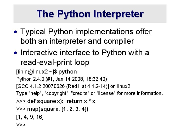 The Python Interpreter · Typical Python implementations offer both an interpreter and compiler ·